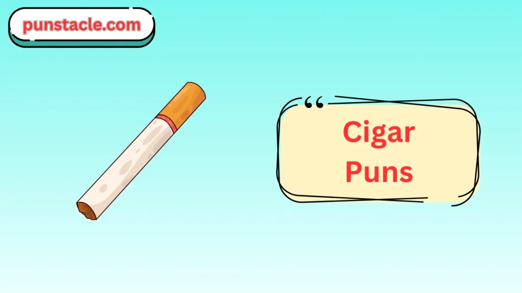 Cigar Puns & Captions
