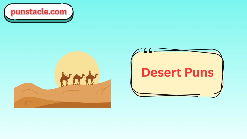 Desert Puns