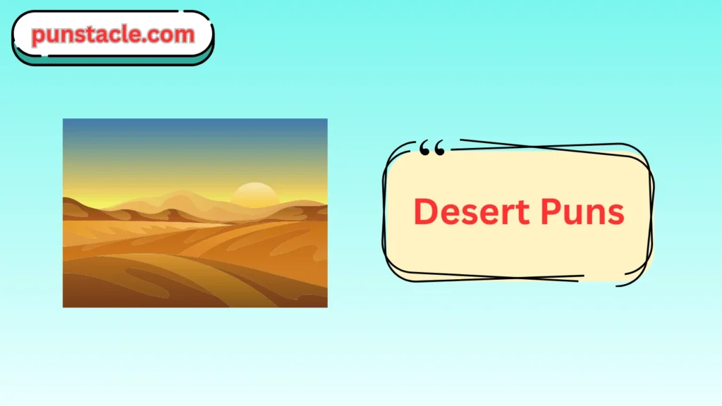 Desert Puns