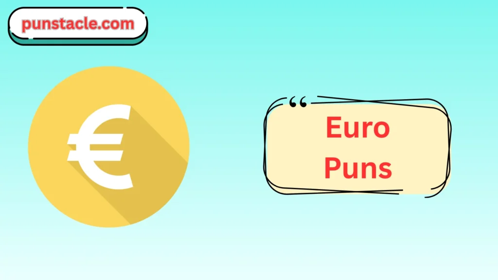 Euro Puns & Captions
