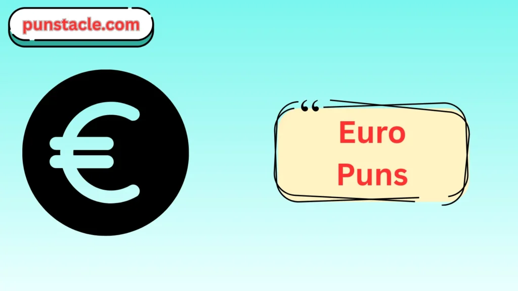 Euro Puns for Fast Laughs