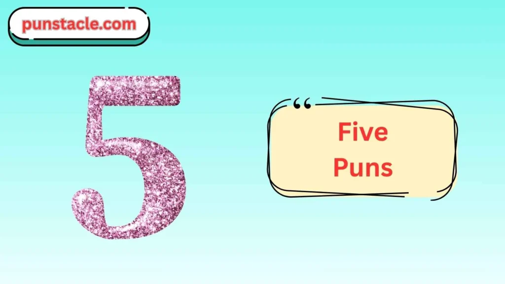 Five Puns for Fast Laughs
