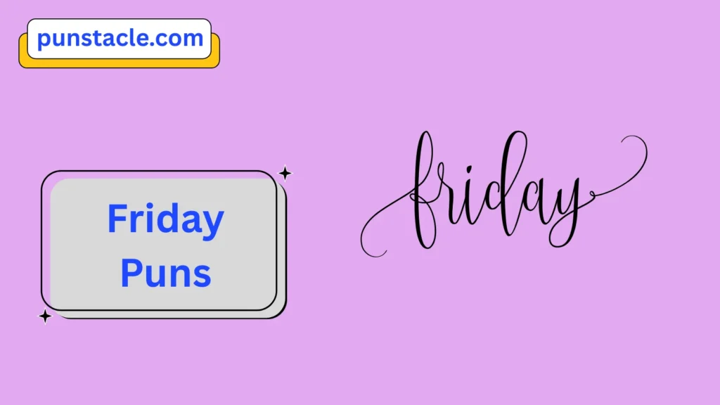 Friday Puns & Captions
