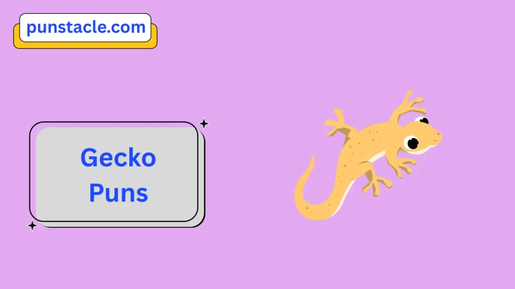 Gecko Puns & Captions