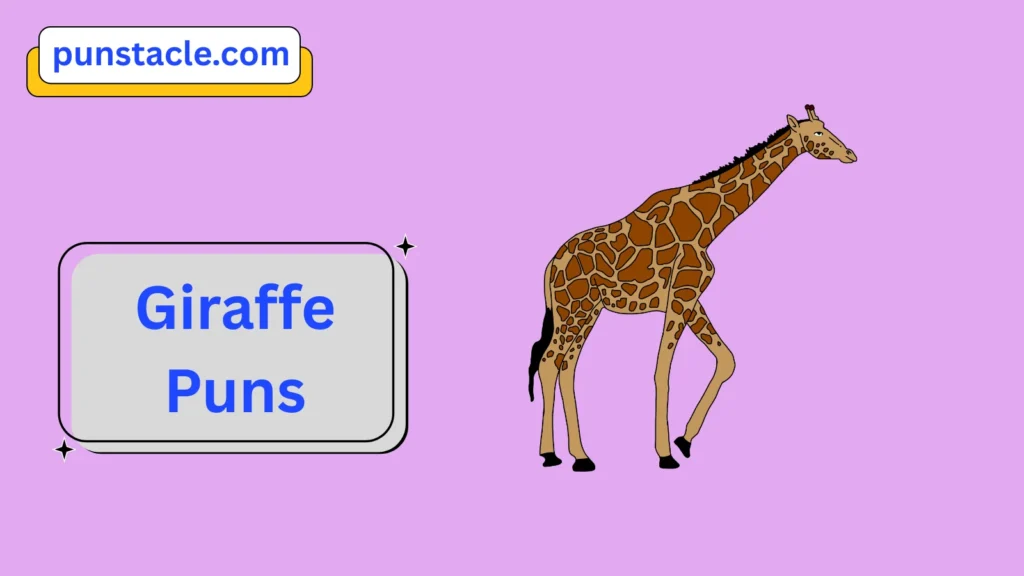 Giraffe Puns & Captions