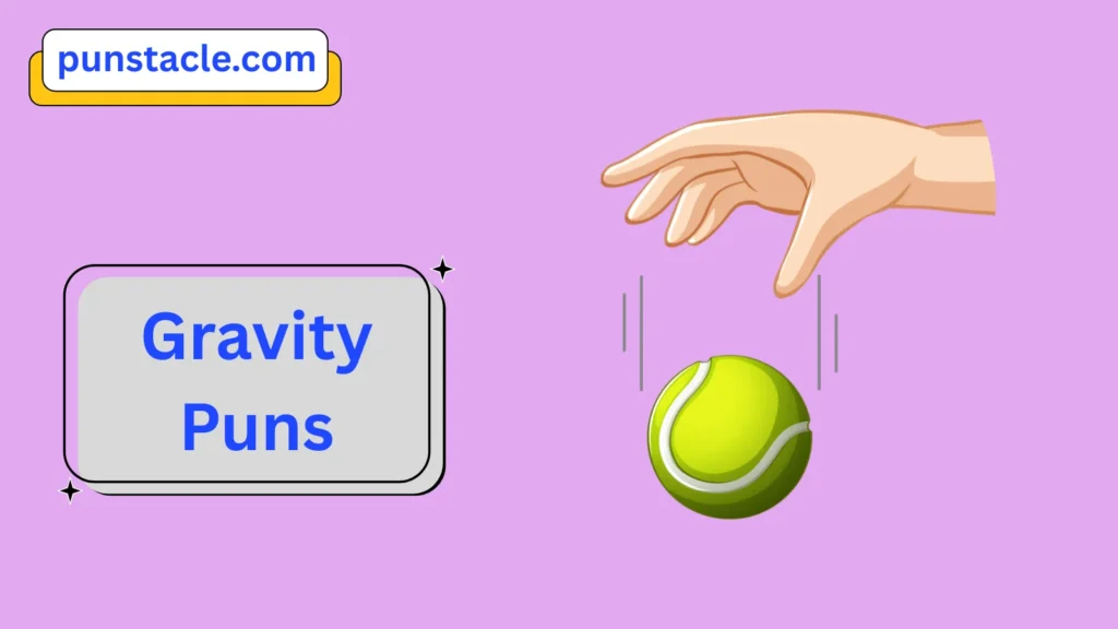 Gravity Jokes & Wordplays Ever