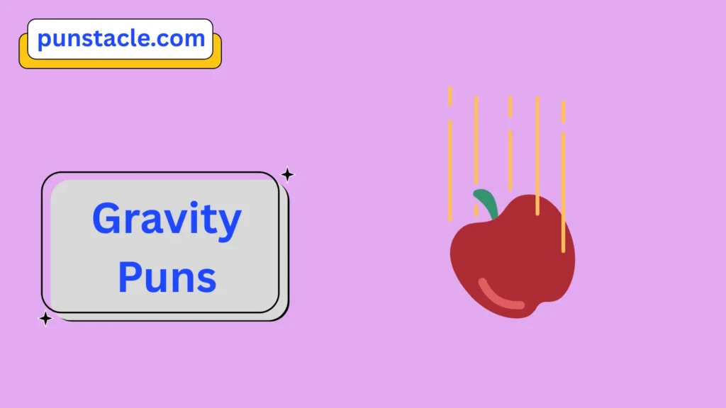 Gravity Puns & Captions