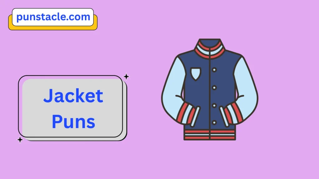 Jacket Puns for Fast Laughs