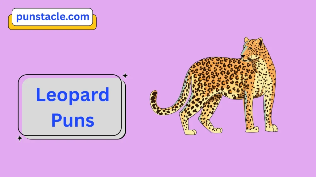 Leopard Puns for Fast Laughs