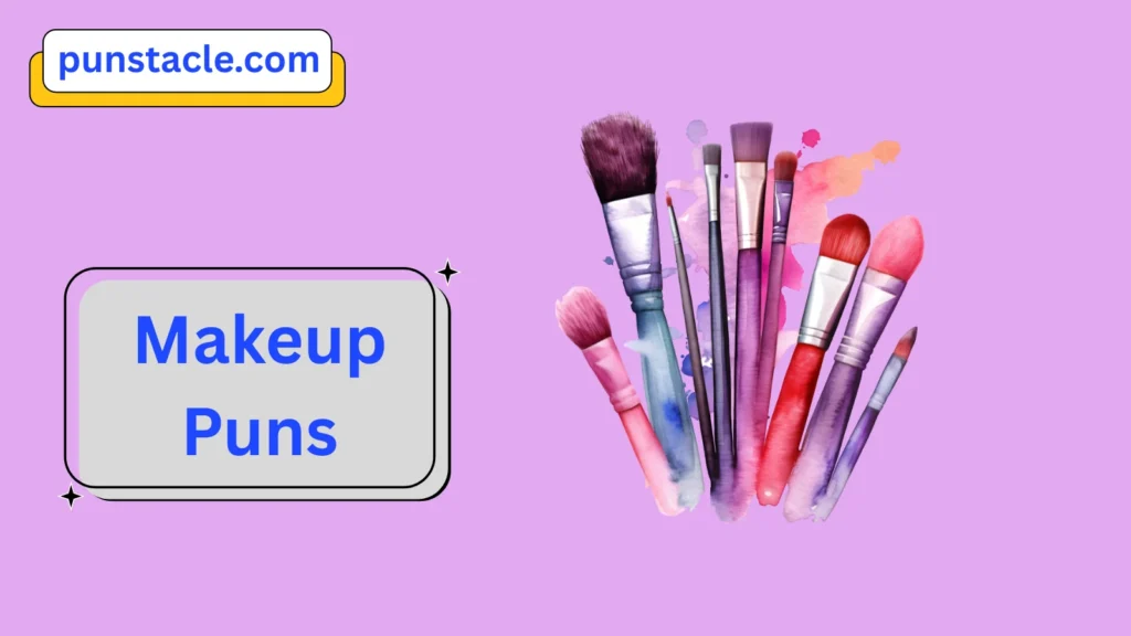 Makeup Jokes & Wordplays Ever