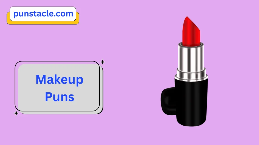 Makeup Jokes & Wordplays Ever