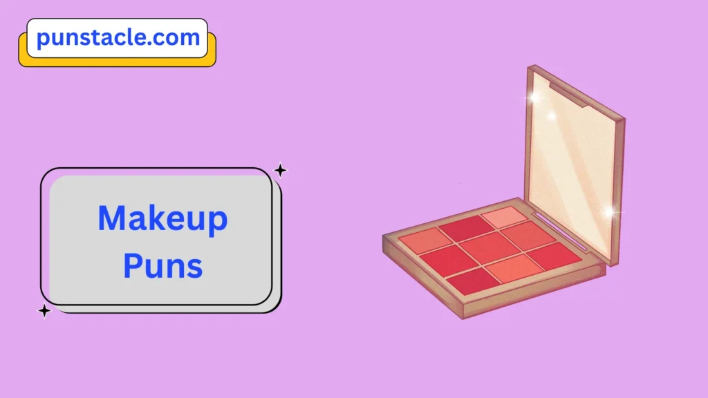 Makeup Puns & Captions