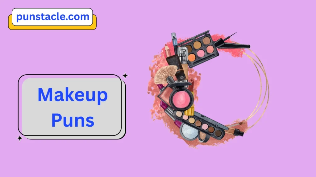 Makeup Puns & Captions