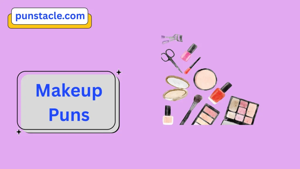 Makeup Puns for Fast Laughs