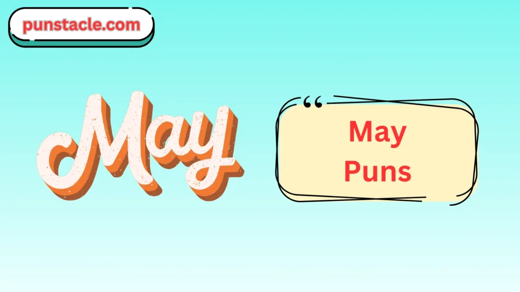 May Puns for Fast Laughs