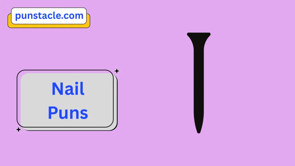 Nail Puns for Fast Laughs