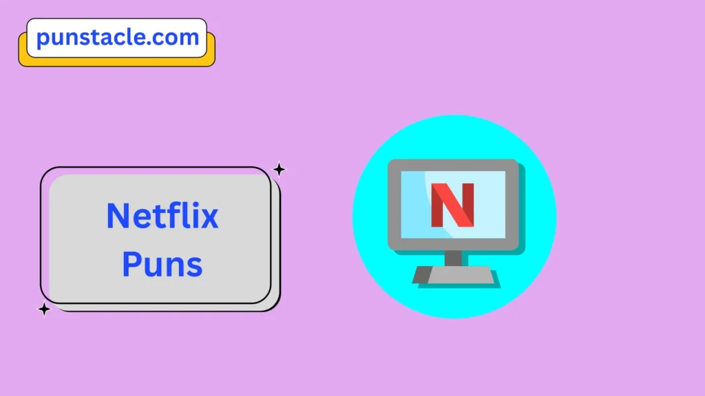 Netflix Puns & Captions