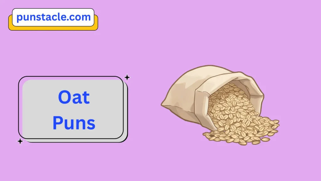 Oat Jokes & Wordplays Ever