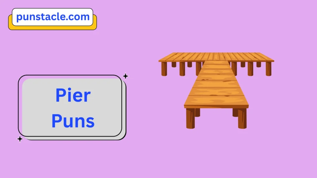 Pier Puns for Fast Laughs