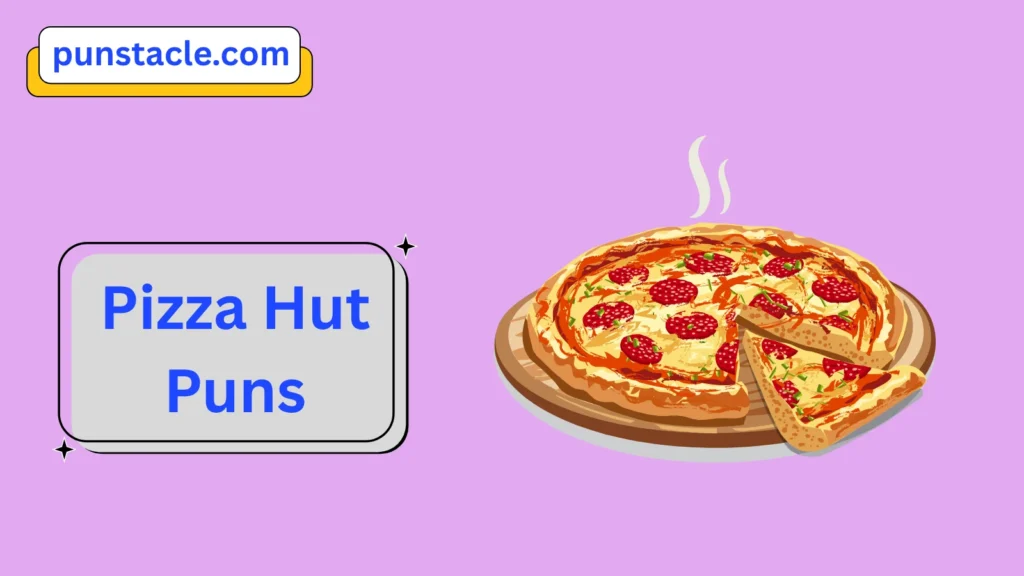 Pizza Hut Puns & Captions