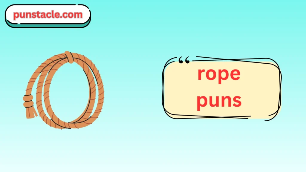 Rope Jokes & Wordplays Ever