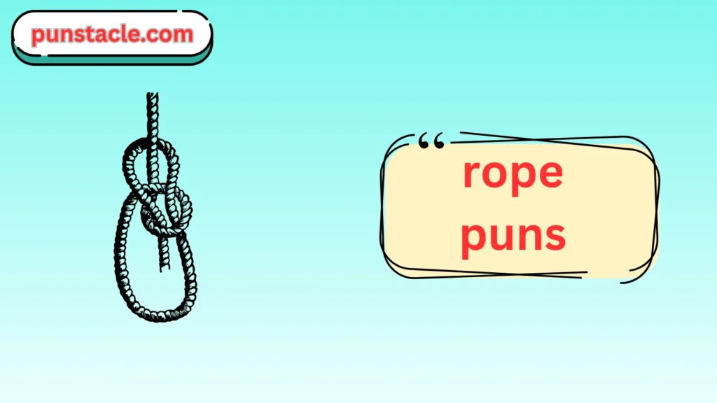 Rope Puns & Captions
