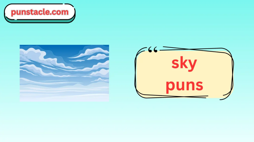 Sky Puns for Fast Laughs