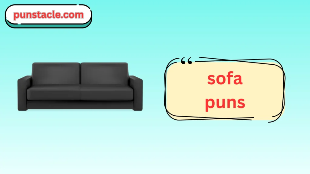 Sofa Puns & Captions