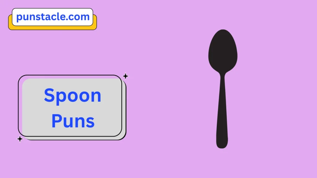 Spoon Puns for Fast Laughs