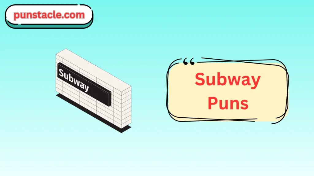 Subway Puns for Fast Laughs