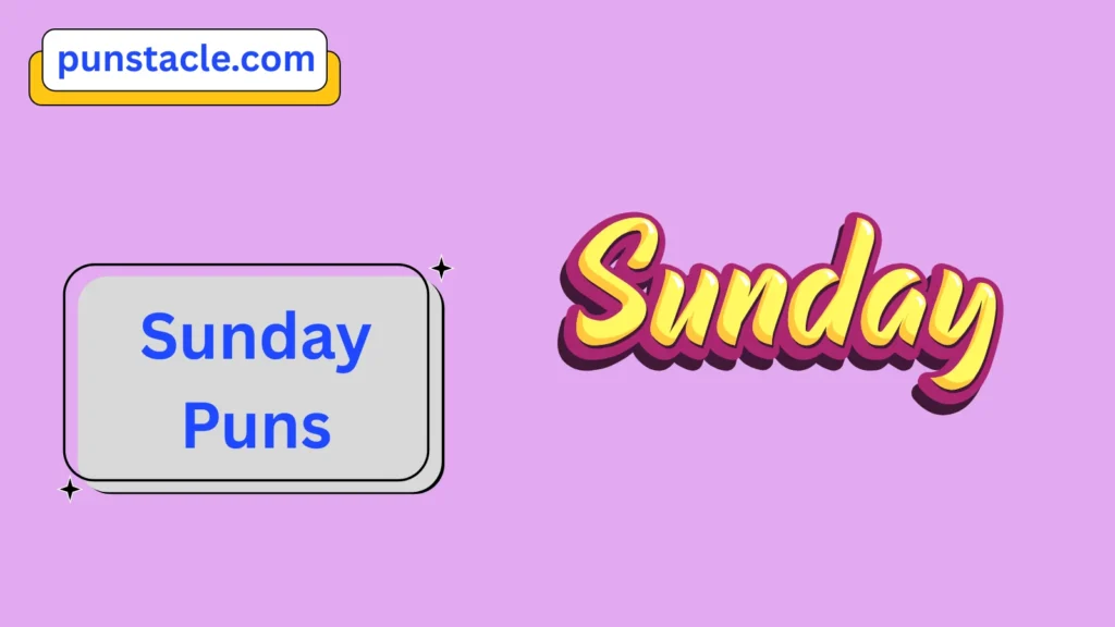 Sunday Puns & Captions