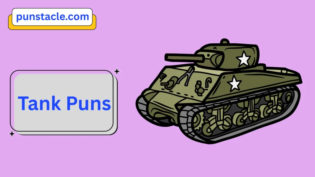 Tank Puns & Captions