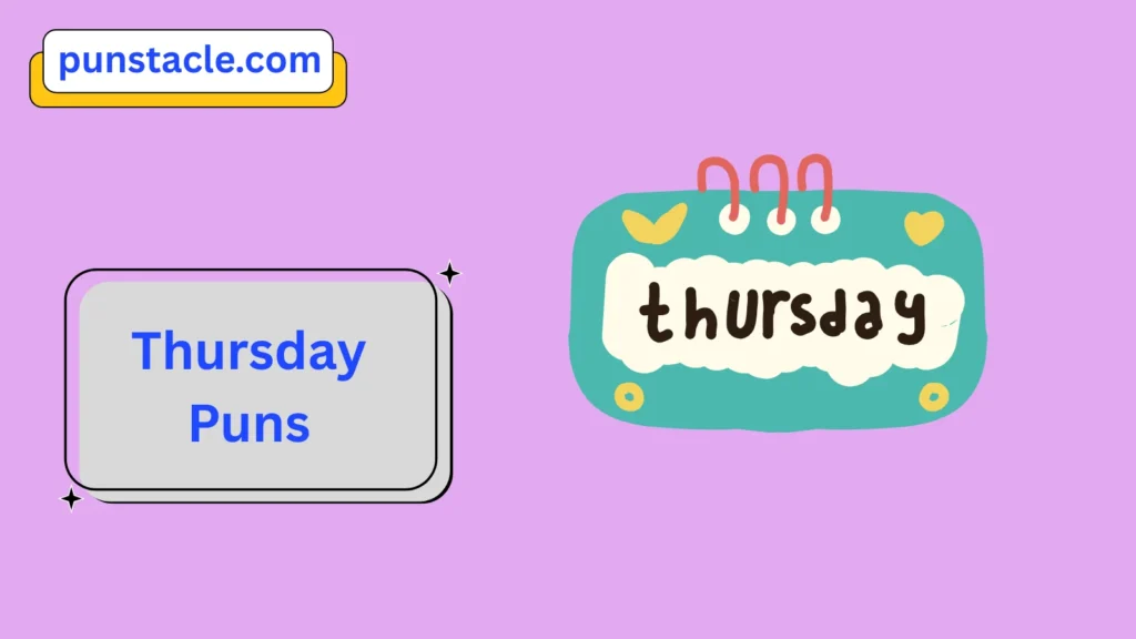 Thursday Puns & Captions