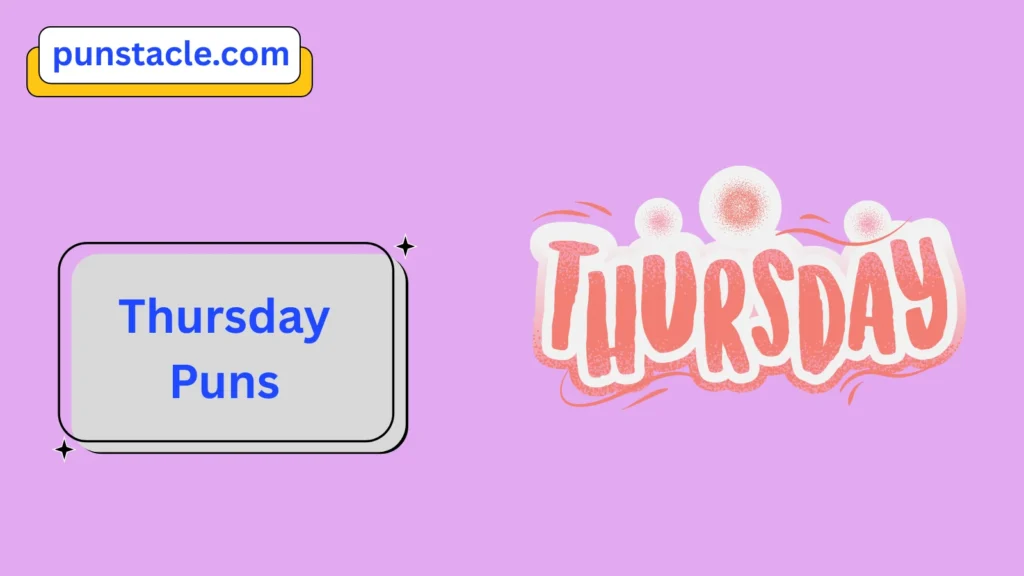 Thursday Puns for Fast Laughs