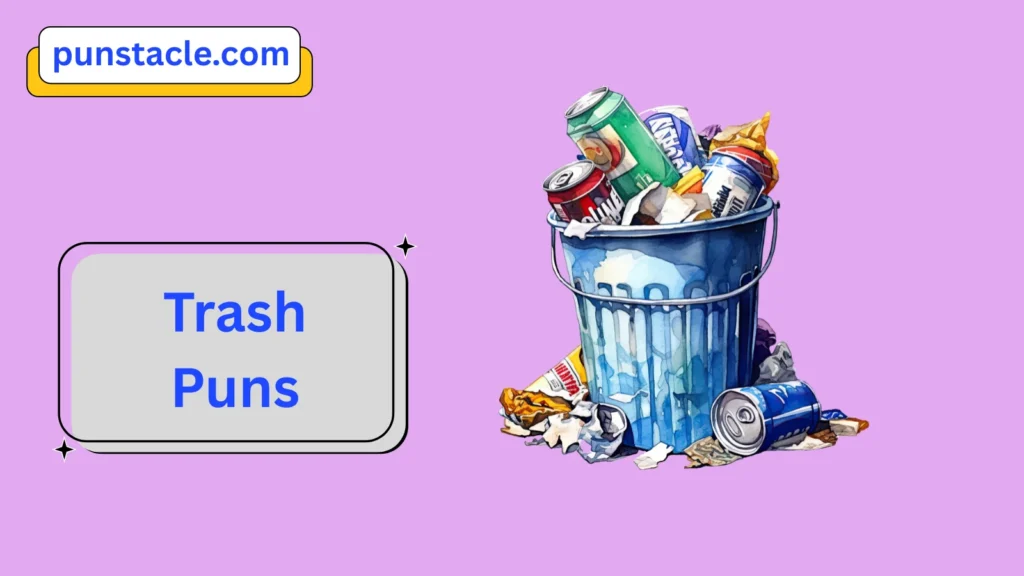Trash Puns & Captions