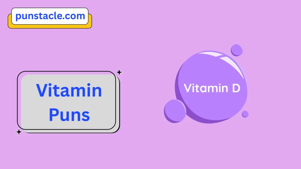 Vitamin Puns & Captions