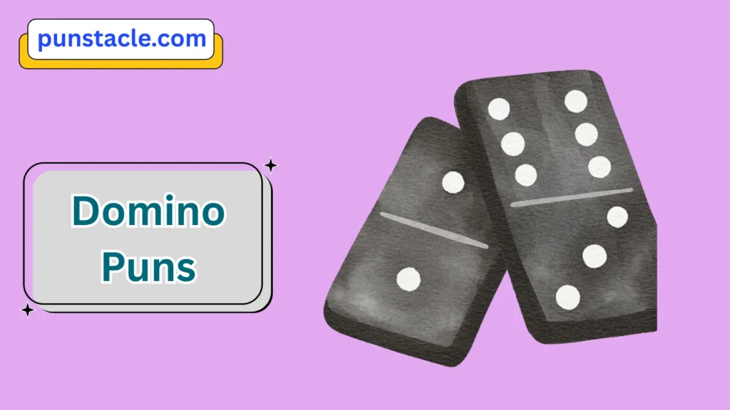 Witty Domino Puns