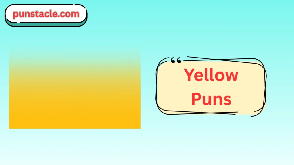 Yellow Jokes & Wordplays Ever
