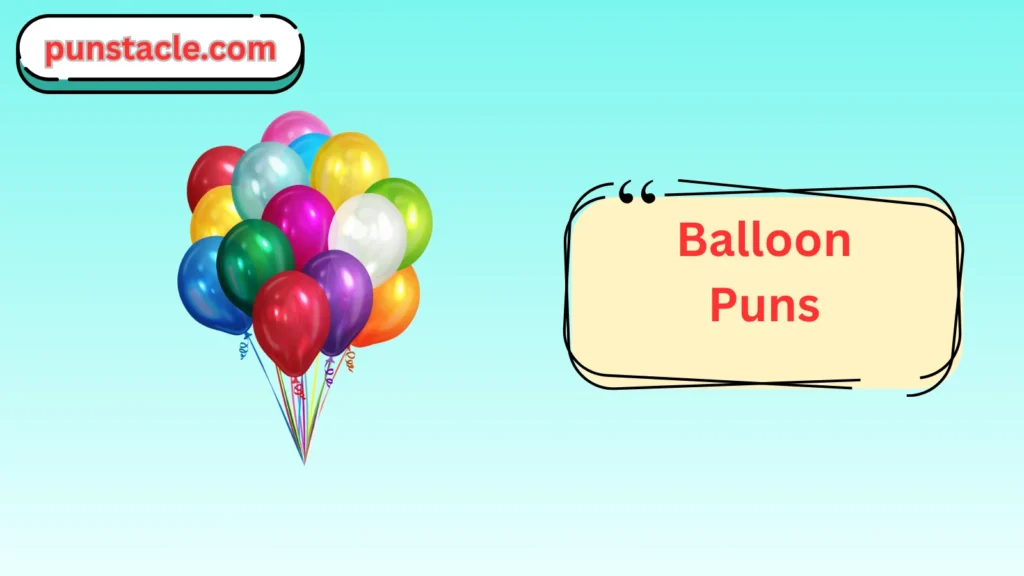 Balloon Puns