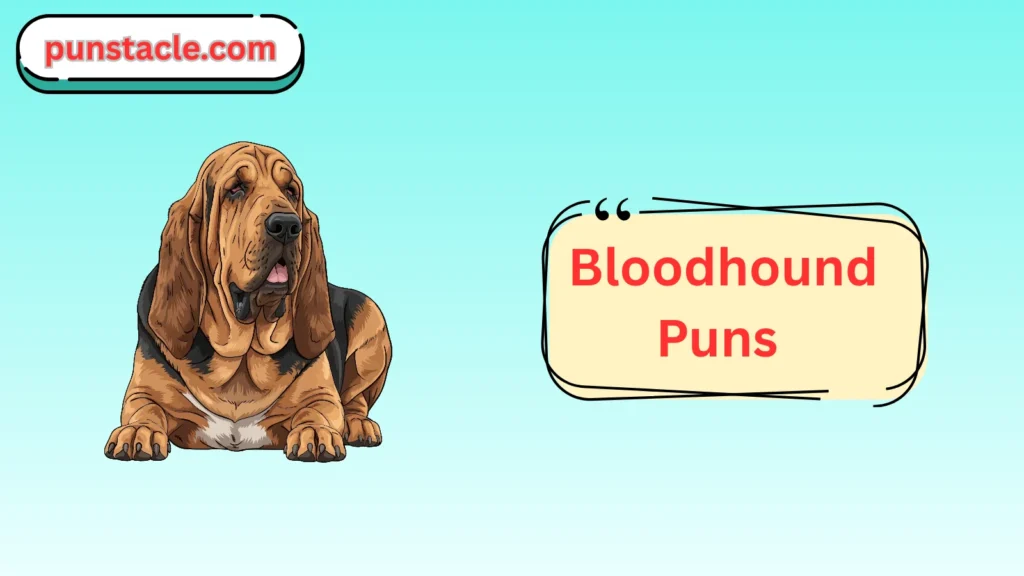 Bloodhound Puns