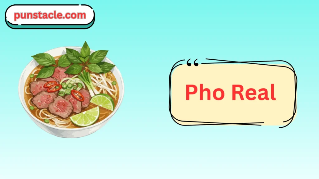 Pho Real