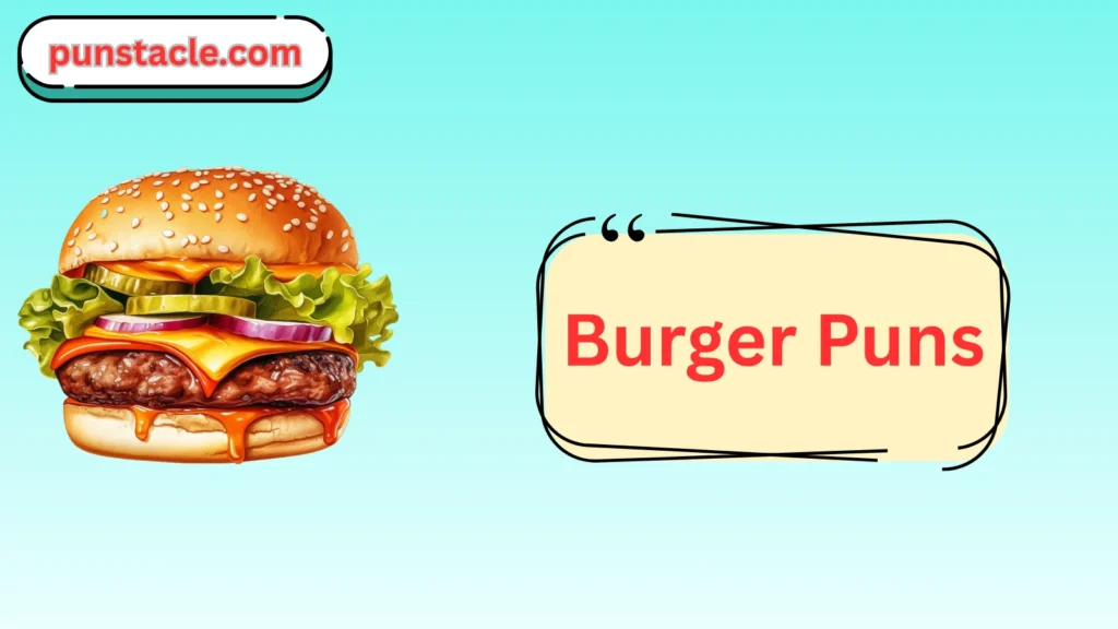 Burger Puns