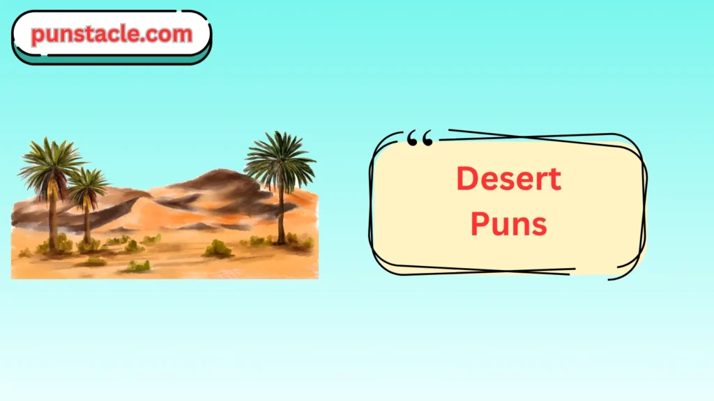 Desert Puns