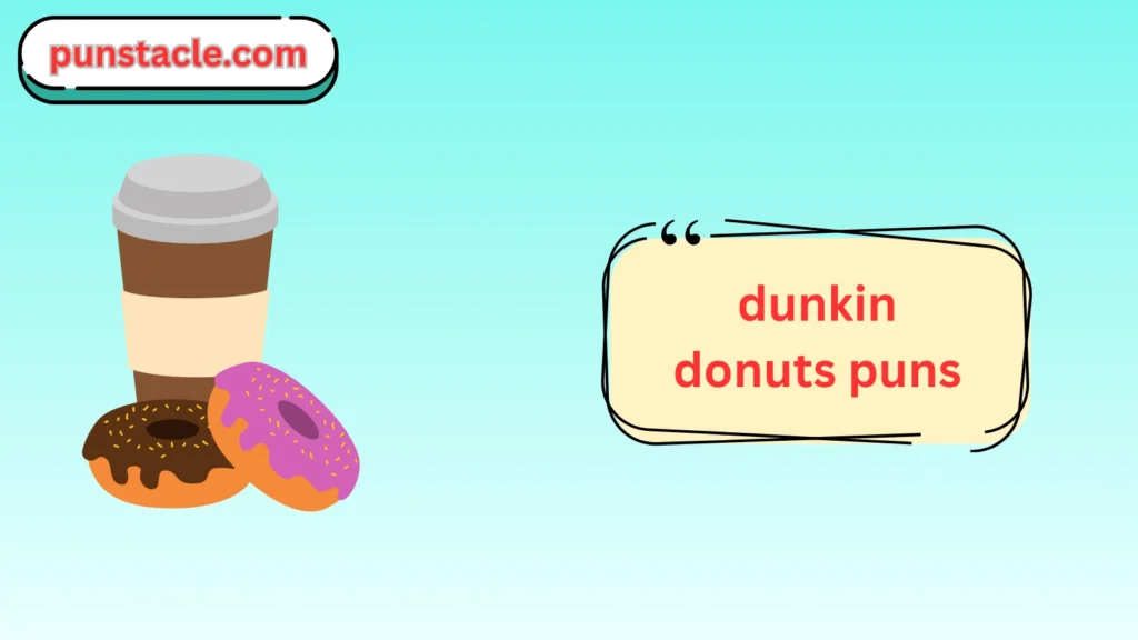 dunkin donuts puns