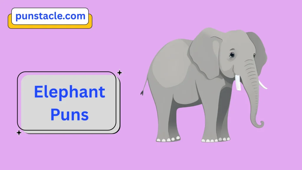 Elephant Puns