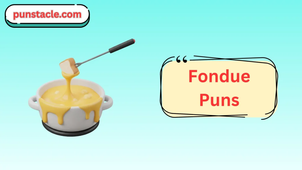 Fondue Puns