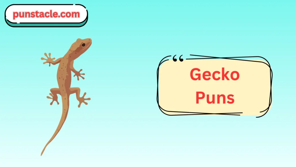 Gecko Puns