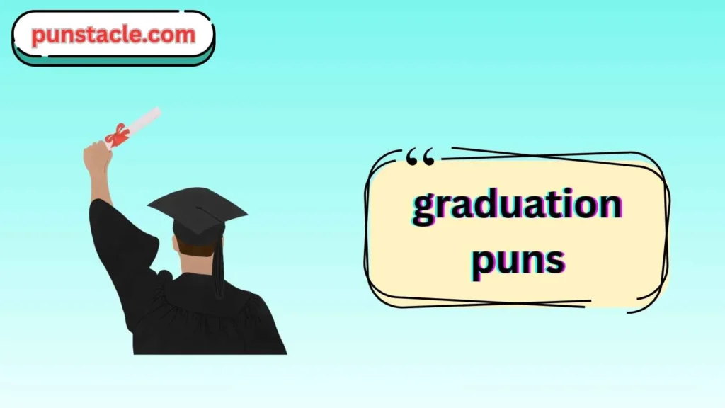 Graduation Puns