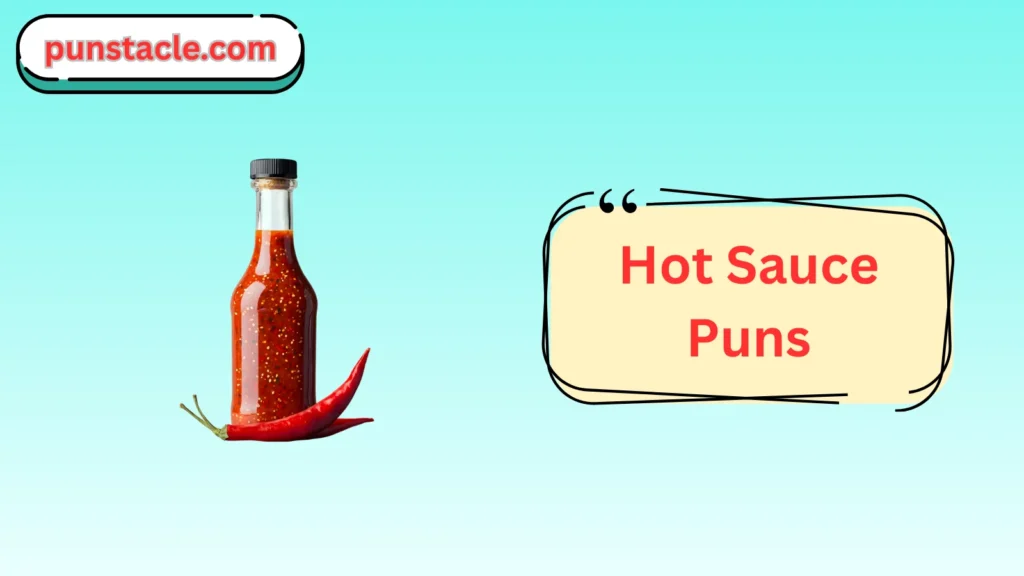 Hot Sauce Puns