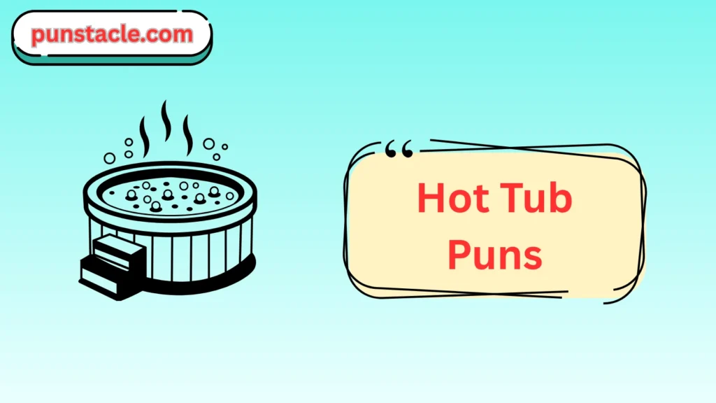 Hot Tub Puns